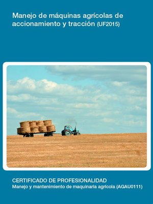 cover image of UF2015--Manejo de máquinas agrícolas de accionamiento y tracción